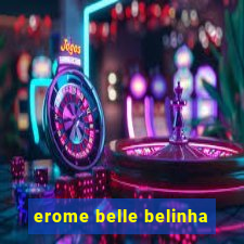 erome belle belinha